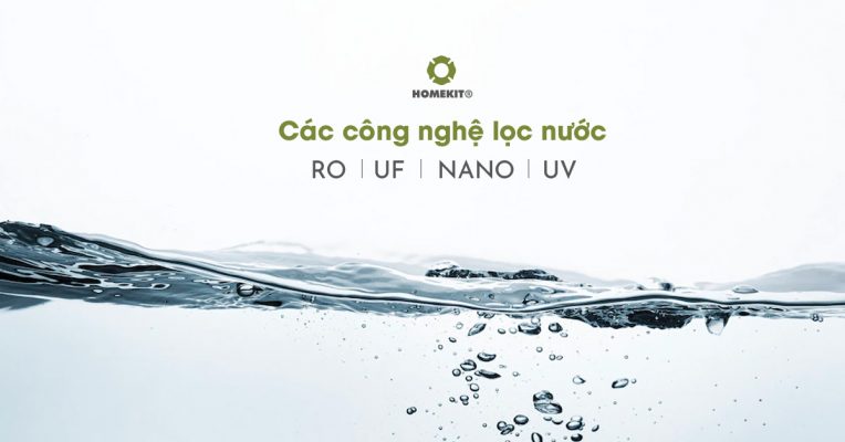 Các công nghệ lọc nước: RO, UF, Nano và UV